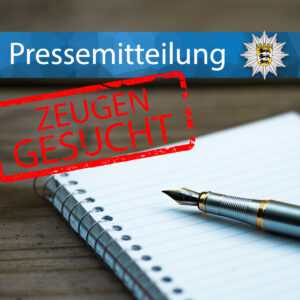 Pressemitteilung Zeuge gesucht